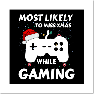 Most Likely To Miss Xmas While Gaming Funny Family Christmas Posters and Art